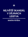 Největší skandál v dějinách lidstva - Martin Petiška - e-kniha