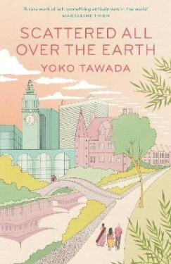 Scattered All Over the Earth - Yoko Tawada