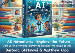 AI Adventures : explore the future! - Barbora Štětinová, Matthew Knop