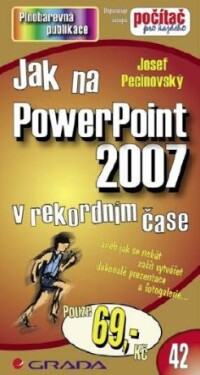 Jak na PowerPoint 2007 - Josef Pecinovský - e-kniha