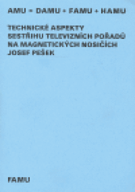 Technické aspekty sestřihu televizních pořadů na magnetických nosičích Josef Pešek