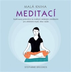 Malá kniha meditací Stephanie Brookes