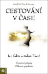 Cestování v čase - Jen fakta a žádná fikce - Tim R. Swartz