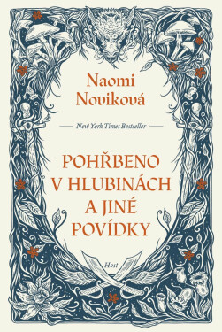 Pohřbeno v hlubinách a jiné povídky - Naomi Noviková