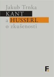 Kant a Husserl o zkušenosti - Jakub Trnka