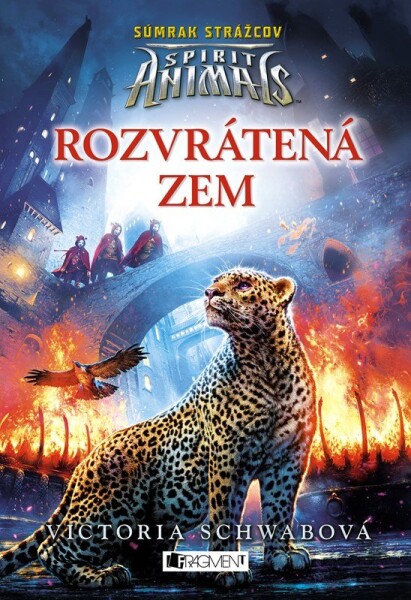 Spirit Animals: Súmrak strážcov 2 - Rozvrátená zem - Victoria Schwab