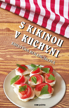 S Kikinou v kuchyni - Kristýna Kolenčíková