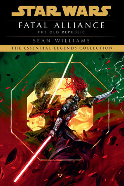 Fatal Alliance: Star Wars Legends (The Old Republic) - Sean Williams