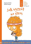 Jak vyzrát na stres Dagmar Geislerová