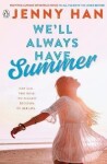 We´ll Always Have Summer - Jenny Han