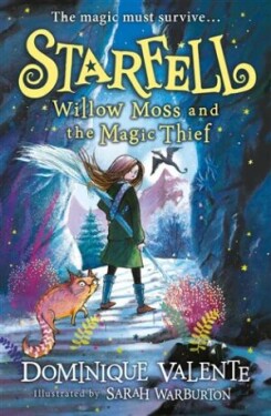 Starfell: Willow Moss and the Magic Thief Dominique Valente