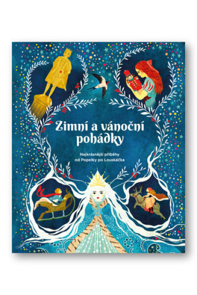 Zimní a vánoční pohádky Nejkrásnější příběhy od Popelky po Louskáčka - Božena Němcová