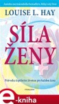 Síla ženy, 3. vydání - Louise L. Hay