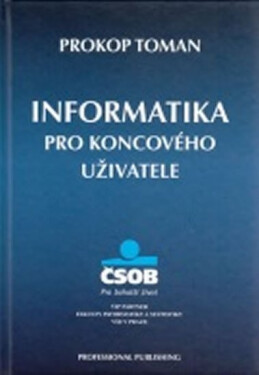 Informatika pro koncového uživatele Toman Prokop