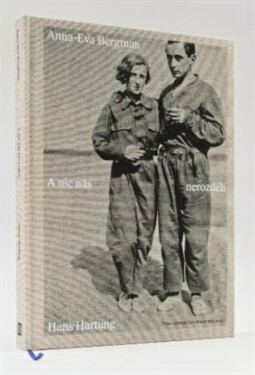 Anna-Eva Bergman a Hans Hartung: A nic nás nerozdělí