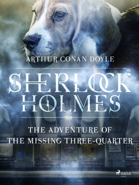 The Adventure of the Missing Three-Quarter - Sir Arthur Conan Doyle