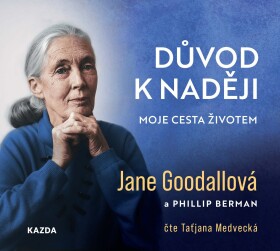 Důvod k naději - Moje cesta životem - CDmp3 (Čte Taťjana Medvecká) - Jane Goodallová