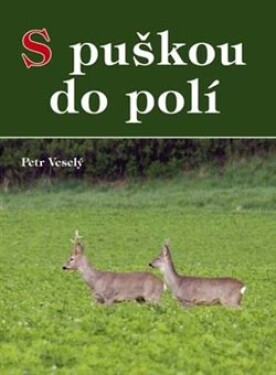 Puškou do polí Petr Veselý