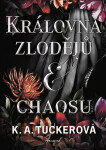 Královna zlodějů a chaosu - K. A. Tuckerová