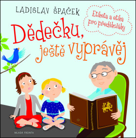 Dědečku, ještě vyprávěj Ladislav Špaček