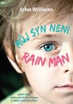 Můj syn není Rain Man John Williams,