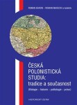 Česká polonistická studia: tradice současnost Roman Baron, Roman