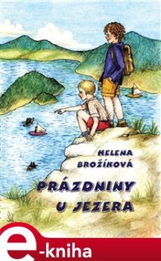 Prázdniny u jezera - Helena Brožíková e-kniha