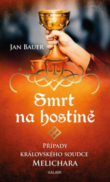 Smrt na hostině Případy královského soudce Melichara Bauer Jan