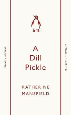 Dill Pickle - Katherine Mansfield