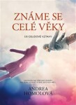 Známe se celé věky čili osudové vztahy Andrea Homolová