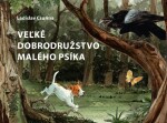 Veľké dobrodružstvo malého psíka - Ladislav Csurma