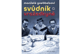 Manželé Goebbelsovi Svůdník vražedkyně Václav Miko