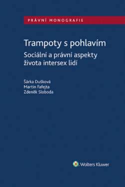 Trampoty s pohlavím. Sociální a právní aspekty života intersex lidí - Martin Fafejta, Zdeněk Sloboda, Šárka Dušková - e-kniha