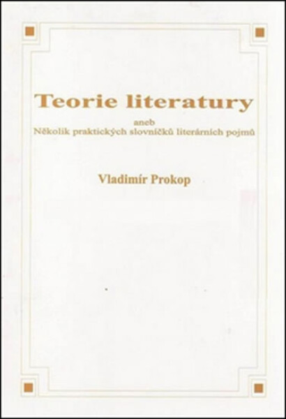 Teorie literatury aneb Několik praktických slovníčků literárních pojmů