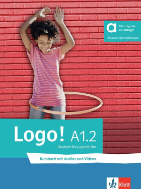 Logo! A1.2 – Hybride Ausgabe – Kursbuch + MP3/Video allango.net + Lizenz (24 Monate) - Sarah Fleer