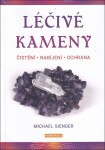 Léčivé kameny - Čistění, nabíjení, ochr - Michael Gienger