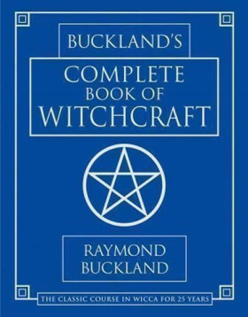 Complete Book of Witchcraft - Raymond Buckland