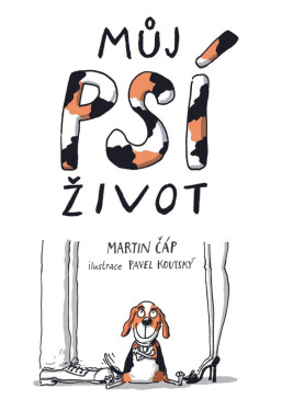 Můj psí život - Martin Čáp
