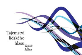 Tajemství lidského hlasu - Vojtěch Mišun