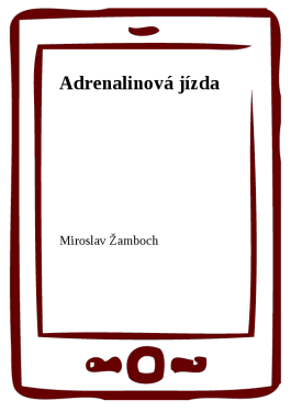 Adrenalinová jízda - Miroslav Žamboch