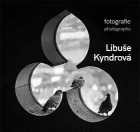 Libuše Kyndrová - Fotografie / Photographs - Libuše Kyndrová