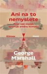 Ani na to nemyslete George Marshall