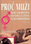 Proč muži jsou tak rychle hotoví ženy to jen předstírají ženy muži