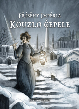 Příběhy Impéria: Kouzlo čepele - Kryštof Ferenc