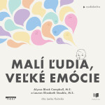 Malí ľudia, veľké emócie - Campbell Alyssa Blask, Lauren Elizabeth Stauble - audiokniha