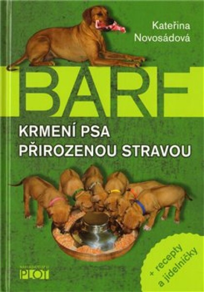 Barf Krmení psa přirozenou stravou Kateřina Novosádová