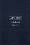 Estetická teorie - Theodor W. Adorno