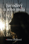 Jurodivý a jeho milá - Anna Žídková