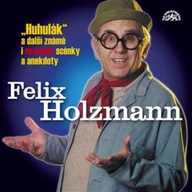 Huhulák a další známé i neznámé scénky a anekdoty