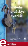 Příběhy pražských dvorků Petr Sojka
